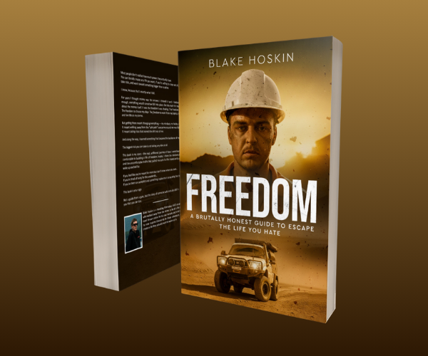 A BRUTALLY HONEST GUIDE TO ESCAPE THE LIFE YOU HATE